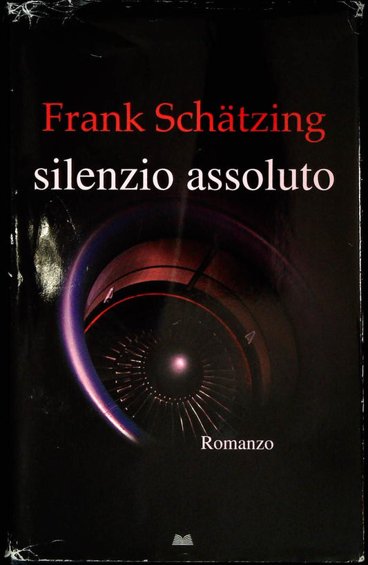 SILENZIO ASSOLUTO - FRANK SCHATZING - MONDOLIBRI 2008 - OUTLET DEL LIBRO