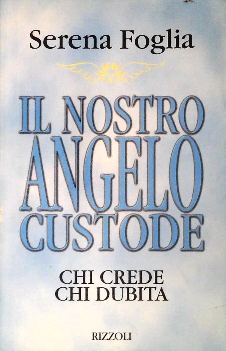 IL NOSTRO ANGELO CUSTODE - SERENA FOGLIA - RIZZOLI 1998 - OUTLET DEL LIBRO