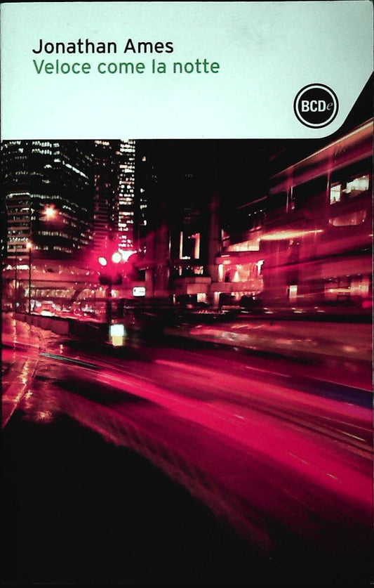 VELOCE COME LA NOTTE - JONATHAN AMES - BCD 2012 - OUTLET DEL LIBRO