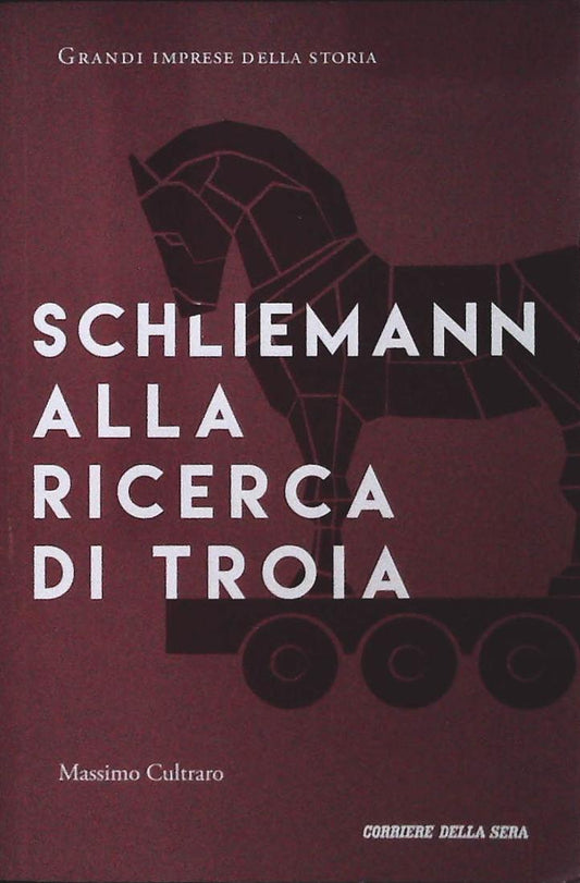 SCHLIEMANN ALLA RICERCA DI TROIA - MASSIMO CULTRARO-2021-OUTLET DEL LIBRO