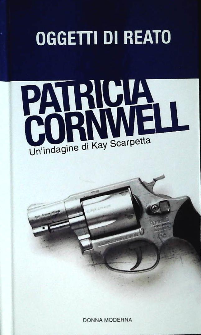 OGGETTI DI REATO - PATRICIA CORNWELL - DONNA MODERNA 1992 -OUTLET DEL LIBRO