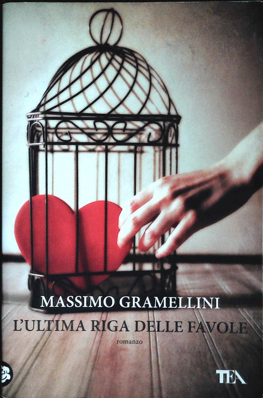 L'ULTIMA RIGA DELLE FAVOLE - MASSIMO GRAMELLINI - TEA 2012 - OUTLET DEL LIBRO