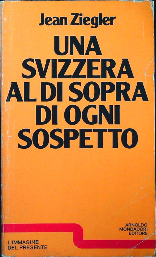 UNA SVIZZERA AL DI SOPRA DI OGNI SOSPETTO-ZIEGLER -  1977 - OUTLET DEL LIBRO