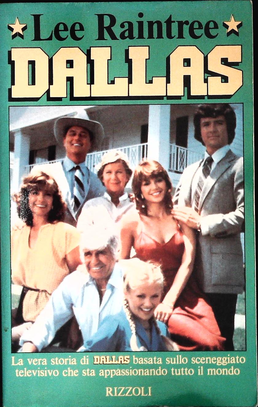 DALLAS - LEE RAINTREE - RIZZOLI 1981 - OUTLET DEL LIBR0
