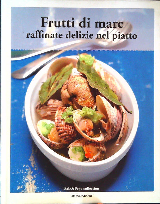 FRUTTI DI MARE. SALE E PEPE COLLECTION - MONDADORI 2012 - OUTLET DEL LIBRO