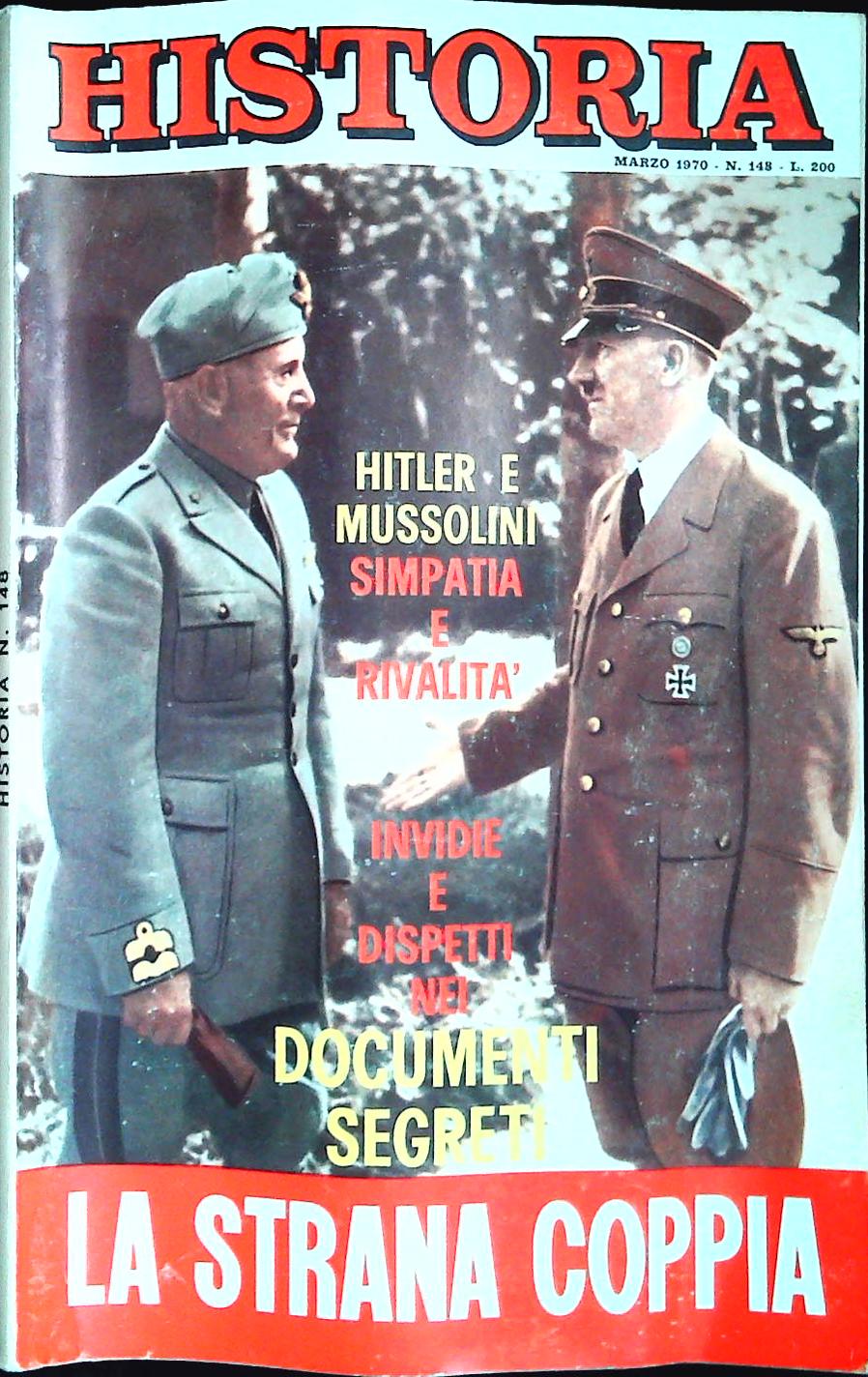 HISTORIA N. 148 MARZO 1970 - HITLER E MUSSOLINI. LA STRANA COPPIA