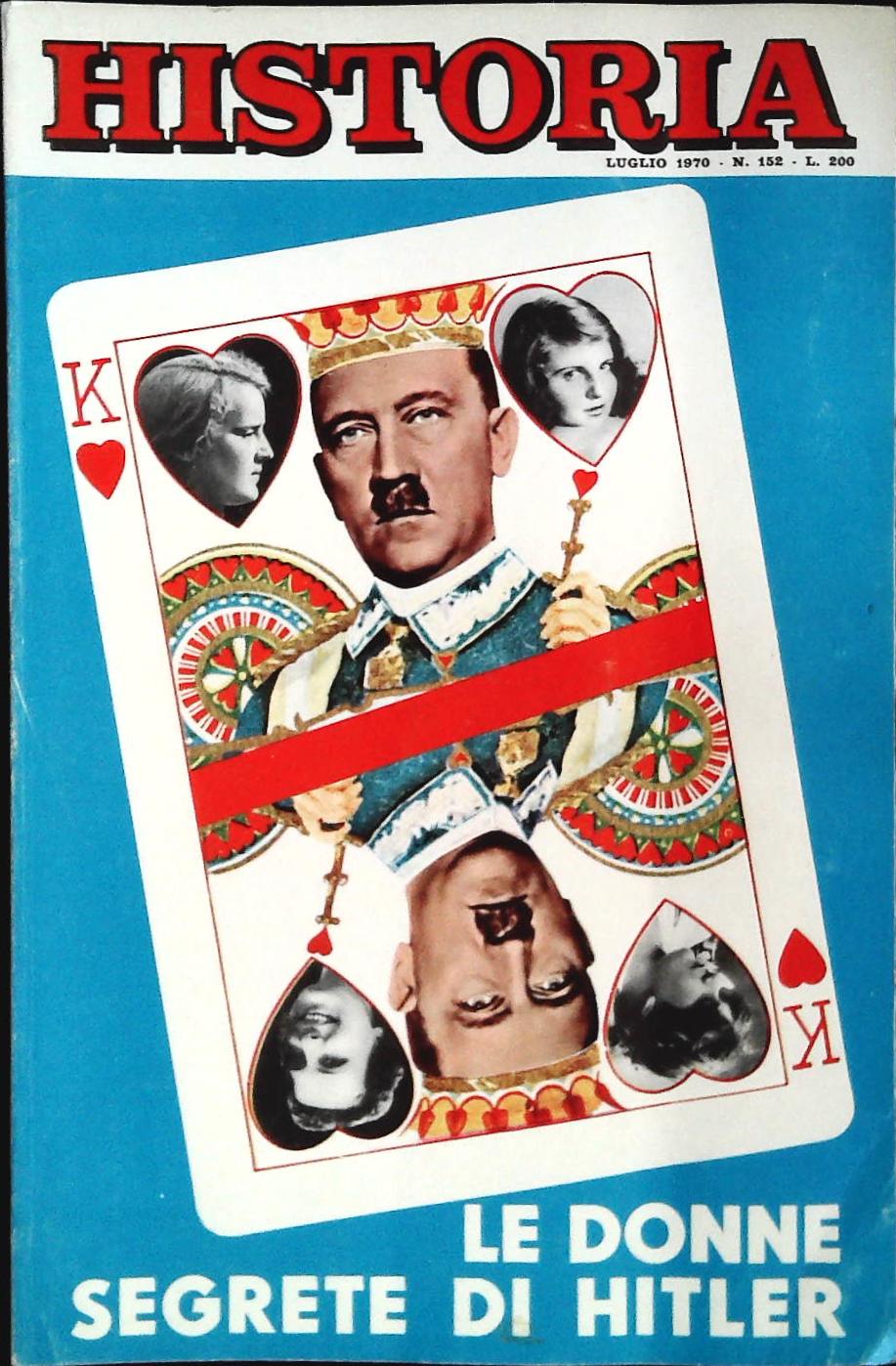 HISTORIA N. 152 LUGLIO 1970 - LE DONNE SEGRETE DI HITLER