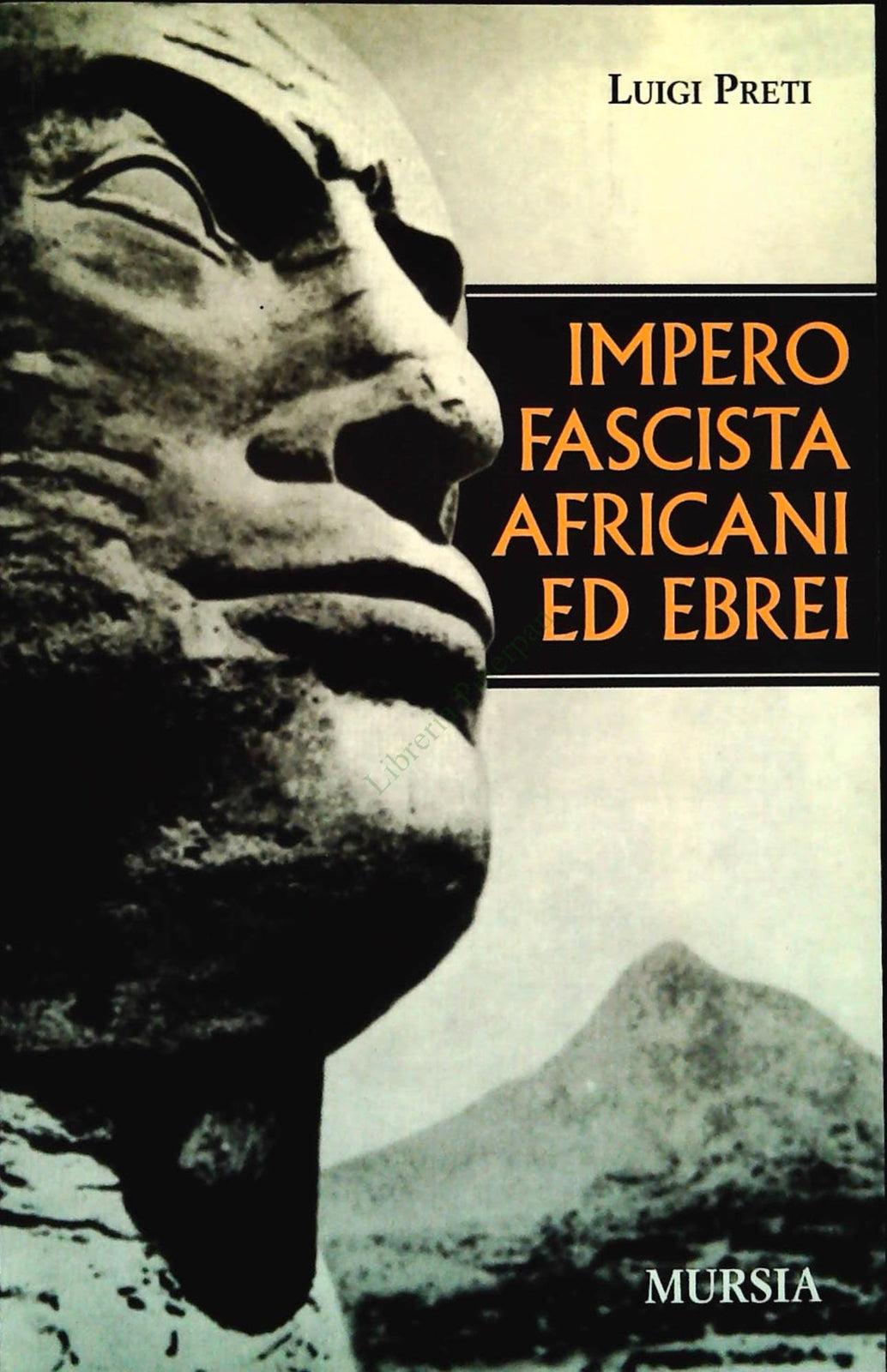 IMPERO FASCISTA. AFRICANI ED EBREI - LUIGI PRETI