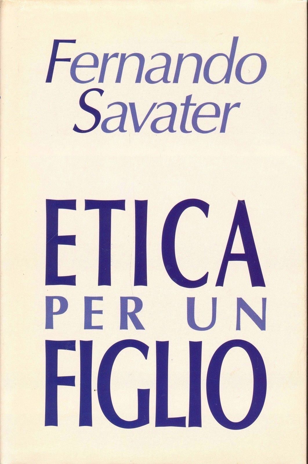 ETICA PER UN FIGLIO - FERNANDO SAVATER