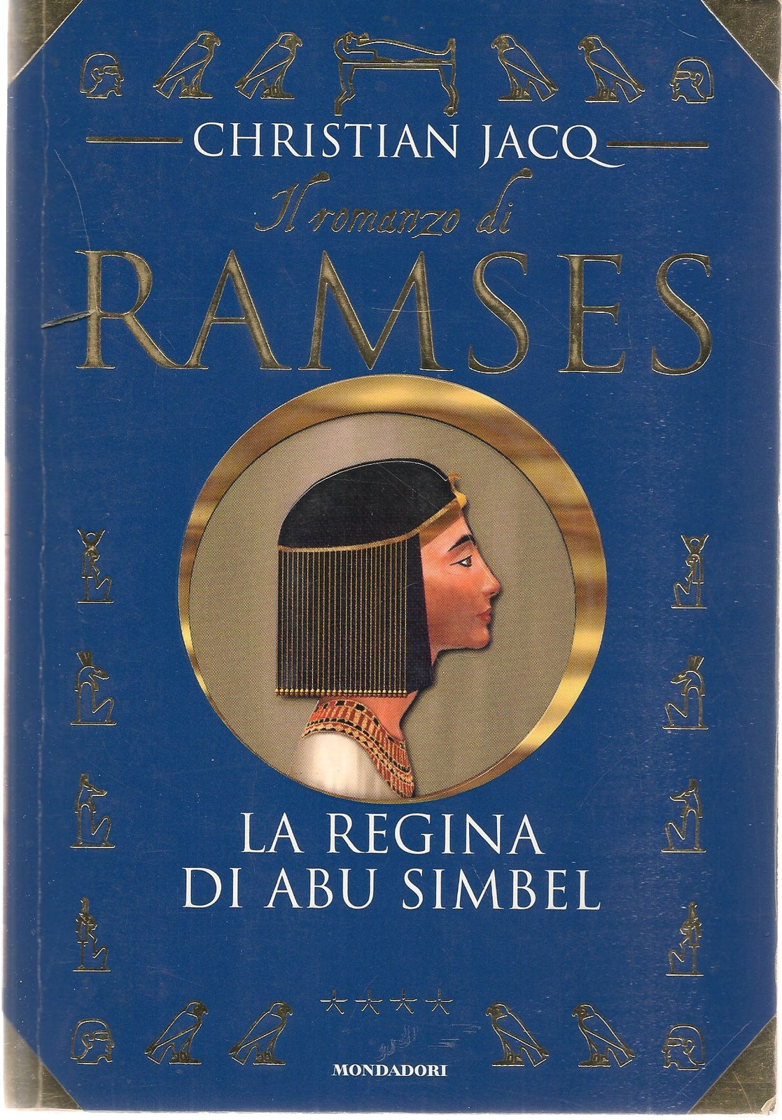IL ROMANZO DI RAMSES - LA REGINA DI ABU SIMBEL - CHRISTIAN JACQ       MONDADORI