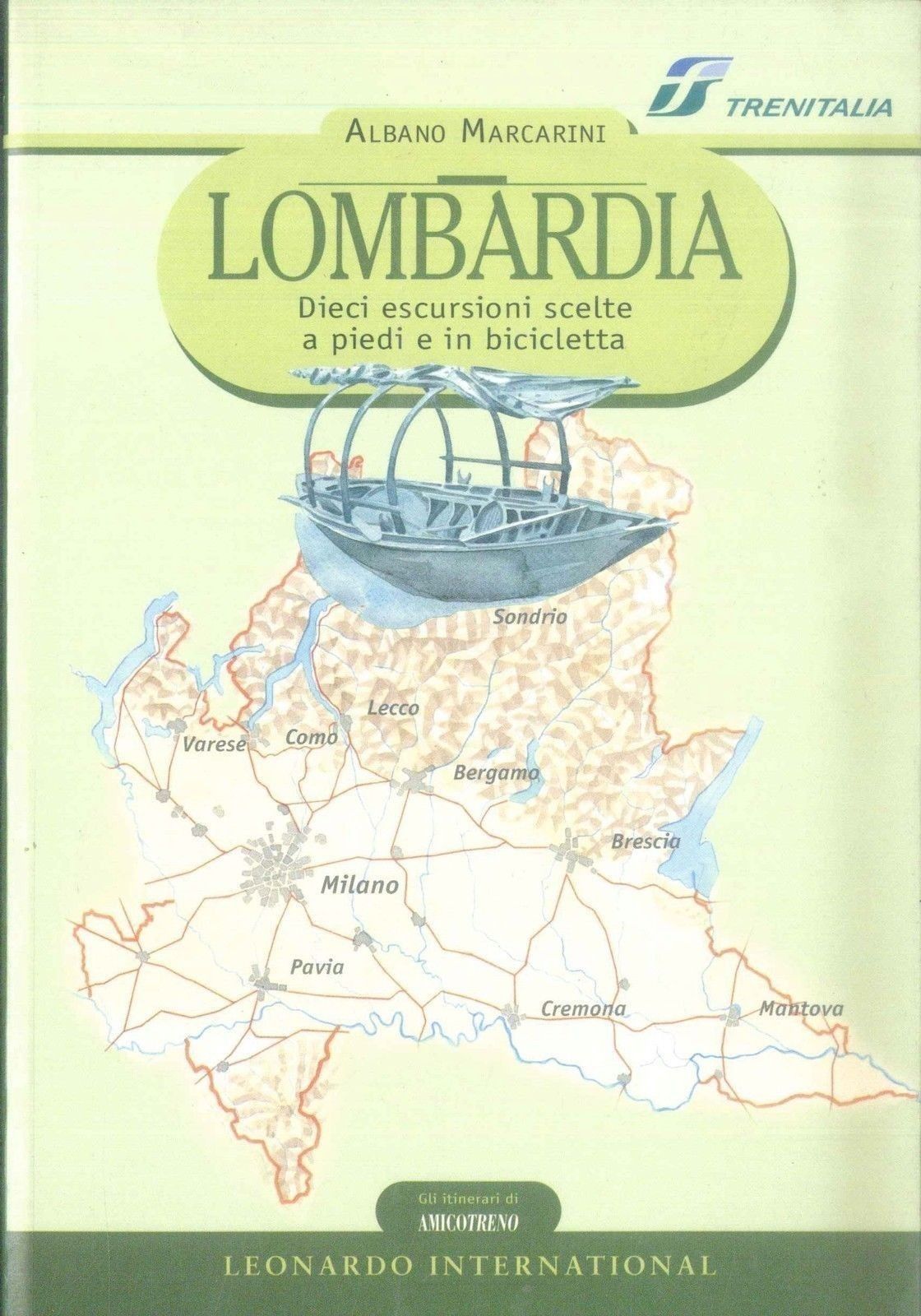 LOMBARDIA - DIECI ESCURSIONI SCELTA A PIEDI E IN BICICLETTA