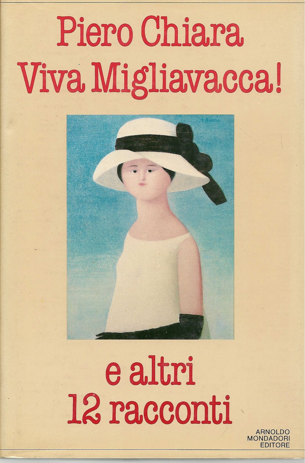 VIVA MIGLIAVACCA E ALTRI 12 RACCONTI - PIERO CHIARA