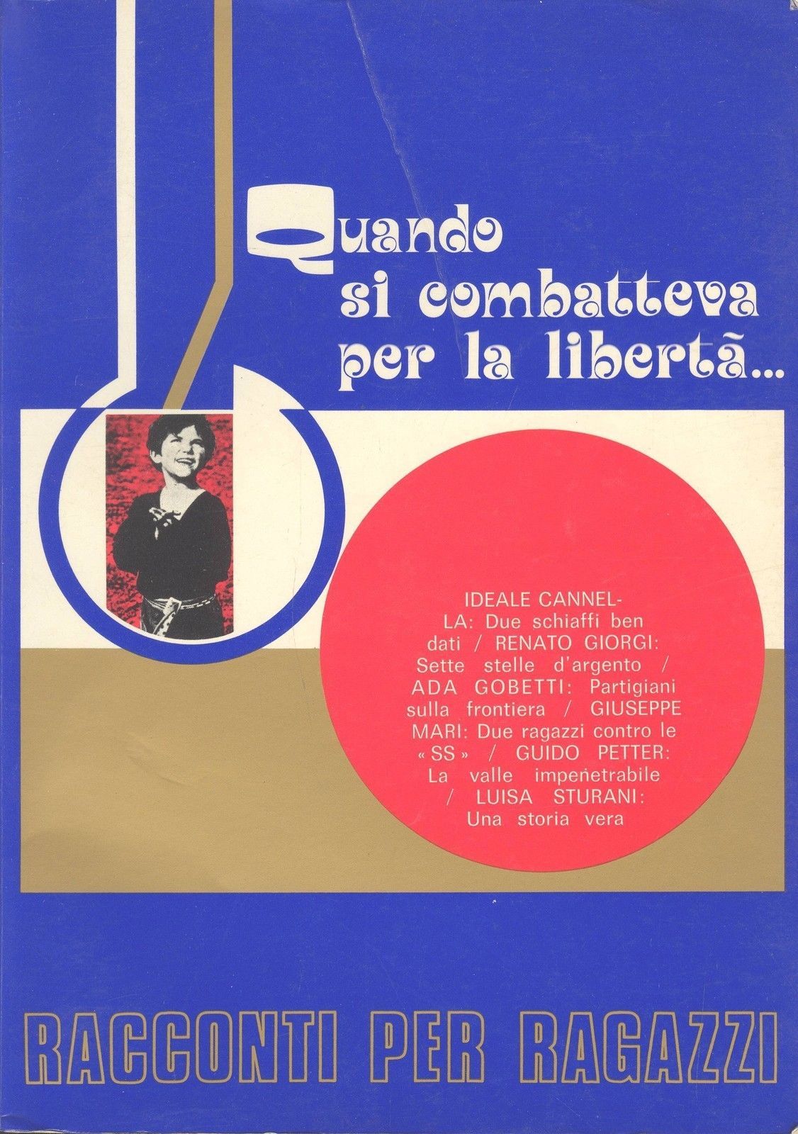 QUANDO SI COMBATTEVA PER LA LIBERTA' - AA.VV.