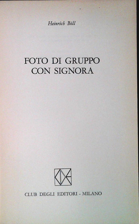 FOTO DI GRUPPO CON SIGNORA - HEINRICH BOLL - CDE 1972 - OUTLET DEL LIBRO