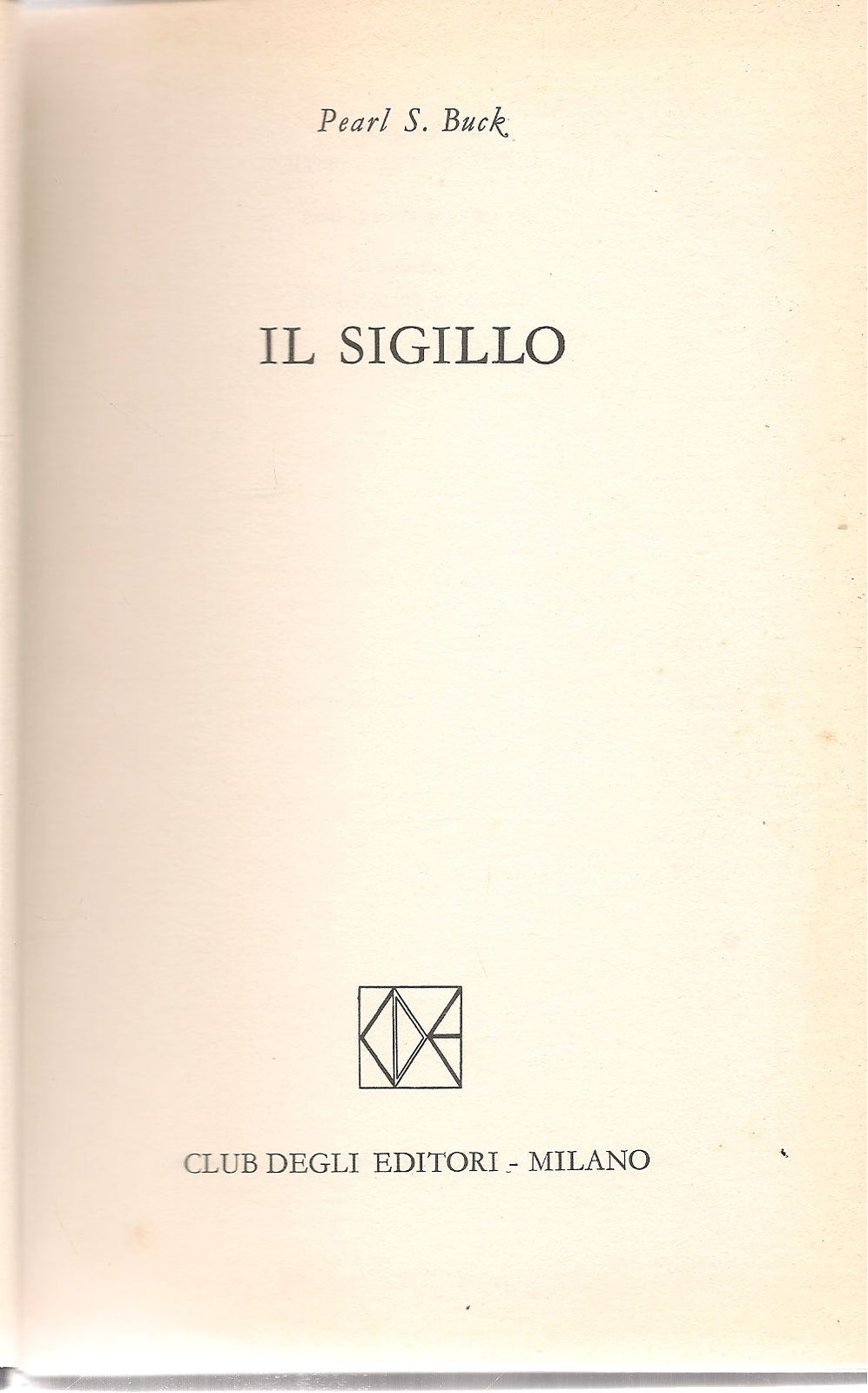 IL SIGILLO - PEARL S. BUCK - CDE 1977 - OUTLET DEL LIBRO