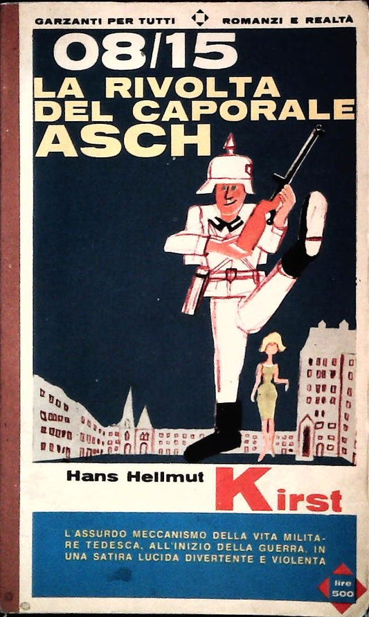 08/15 LA RIVOLTA DEL CAPORALE ASCH - HANS HELLMUTT KIRST- 1964 -OUTLET DEL LIBRO