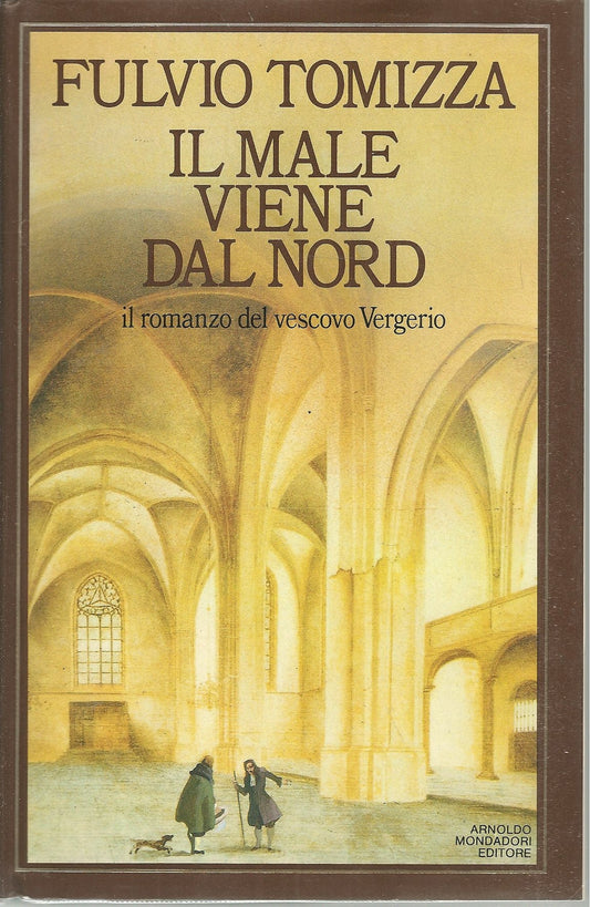 IL MALE VIENE DAL NORD - FULVIO TOMIZZA