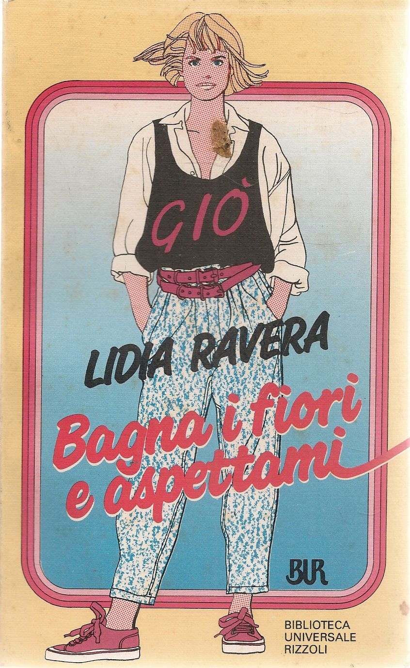 BAGNO I FIORI E ASPETTAMI - LIDIA RAVERA - BUR 1988