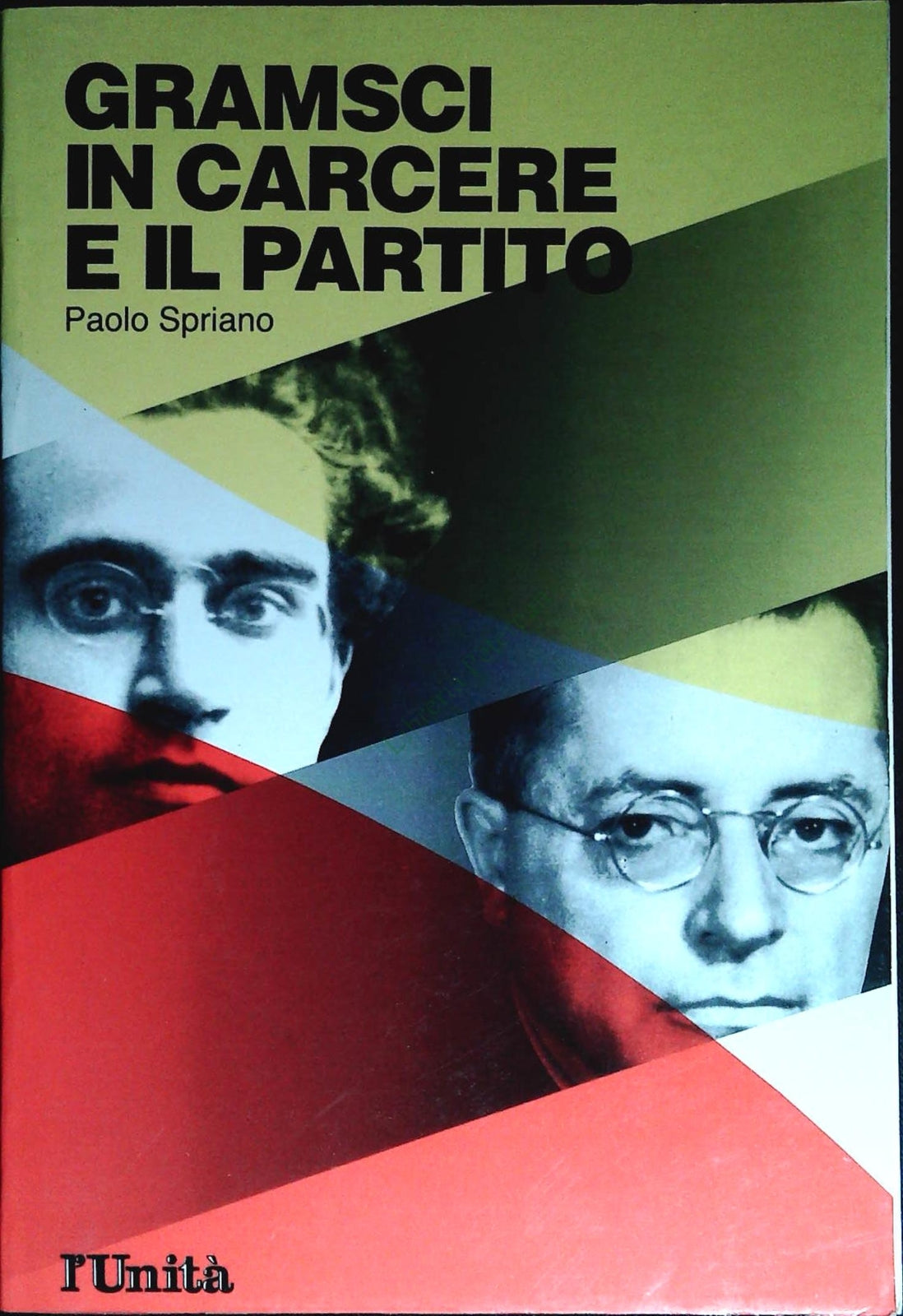 GRAMSCI IN CARCERE E IL PARTITO - PAOLO SPRIANO - L'UNITA' 1988-OUTLET DEL LIBRO