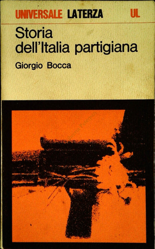 STORIA DELL'ITALIA PARTIGIANA - GIORGHIO BOCCA - LATERZA 1977 - OUTLET DEL LIBRO