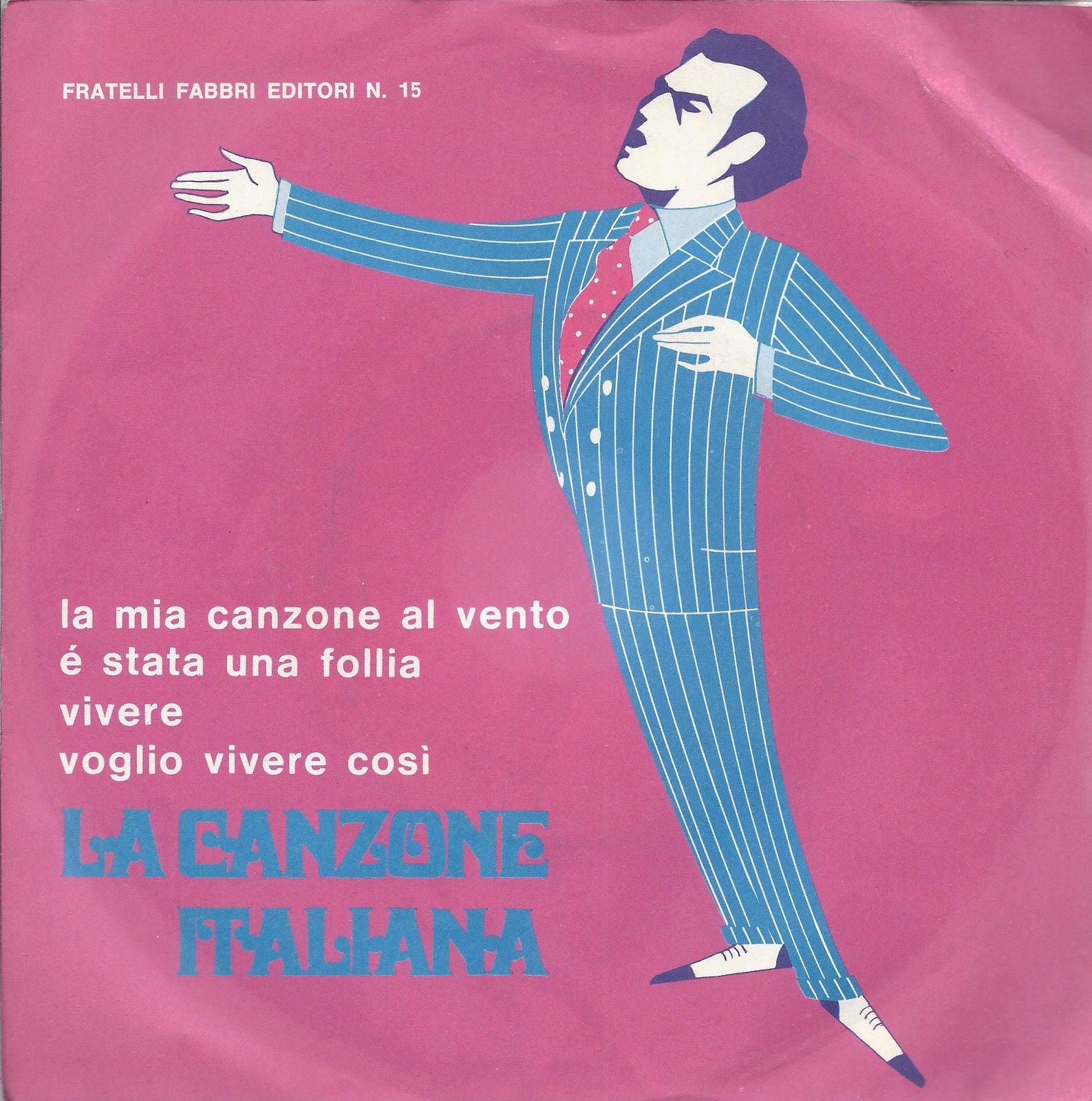 LA CANZONE ITALIANA N°15 = LA MIA CANZONE AL VENTO - E' STATA UNA FOLLIA -- VIVE
