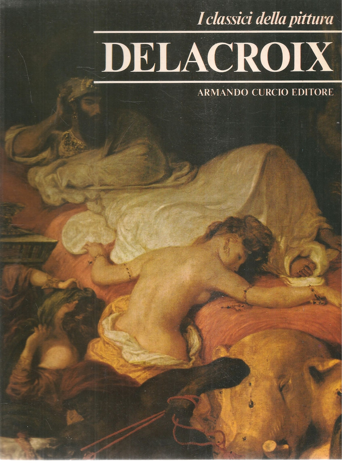 DELACROIX - I CLASSICI DELLA PITTURA - ARMANDO CURCIO