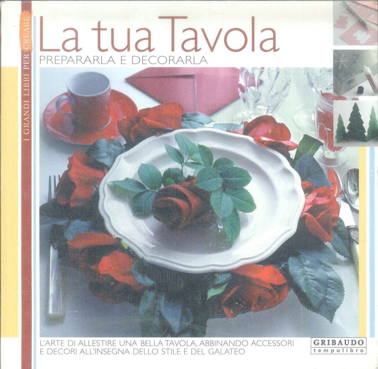 LA TUA TAVOLA - PREPARARLA E DECORARLA
