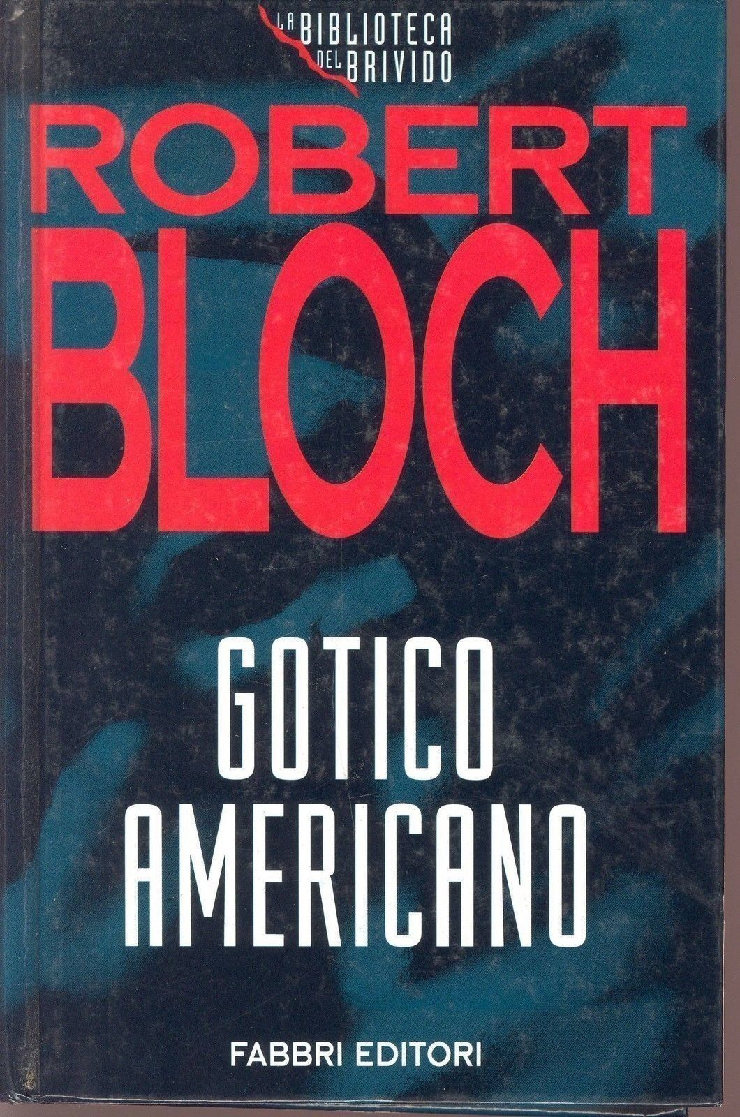 GOTICO AMERICANO - ROBERT BLOCH - ED. FABBRI 1994 - OUTLET DEL LIBRO