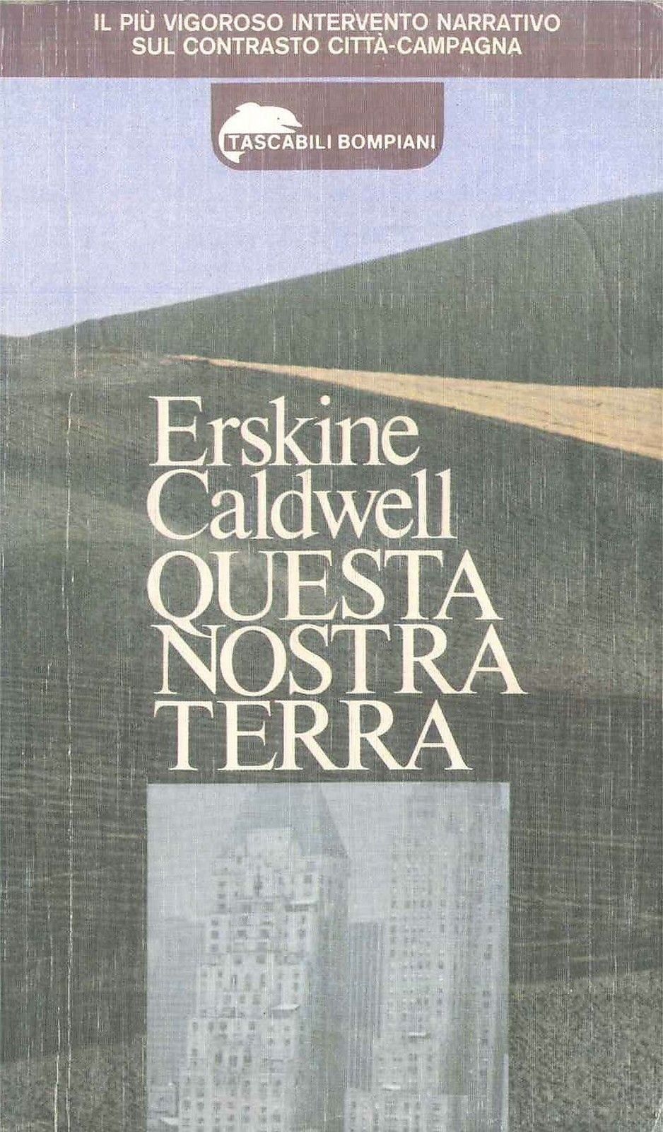 QUESTA NOSTRA TERRA - ERSKINE CALDWELL