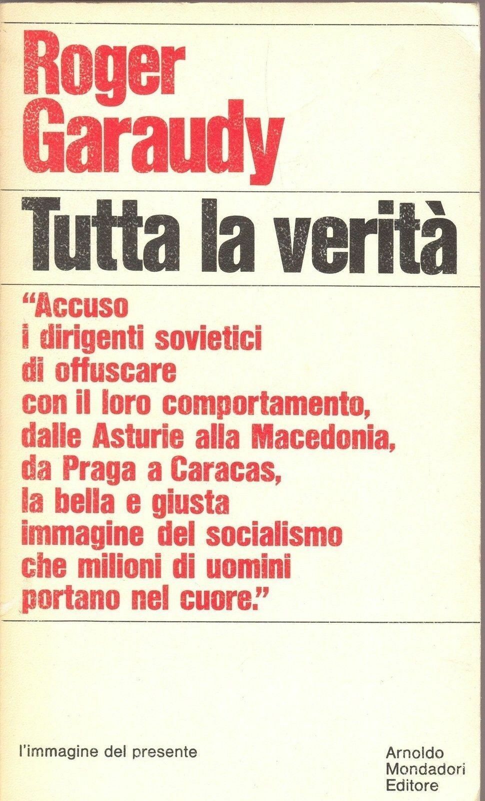 TUTTA LA VERITA' - ROGER GARAUDY - ED. MONDADORI