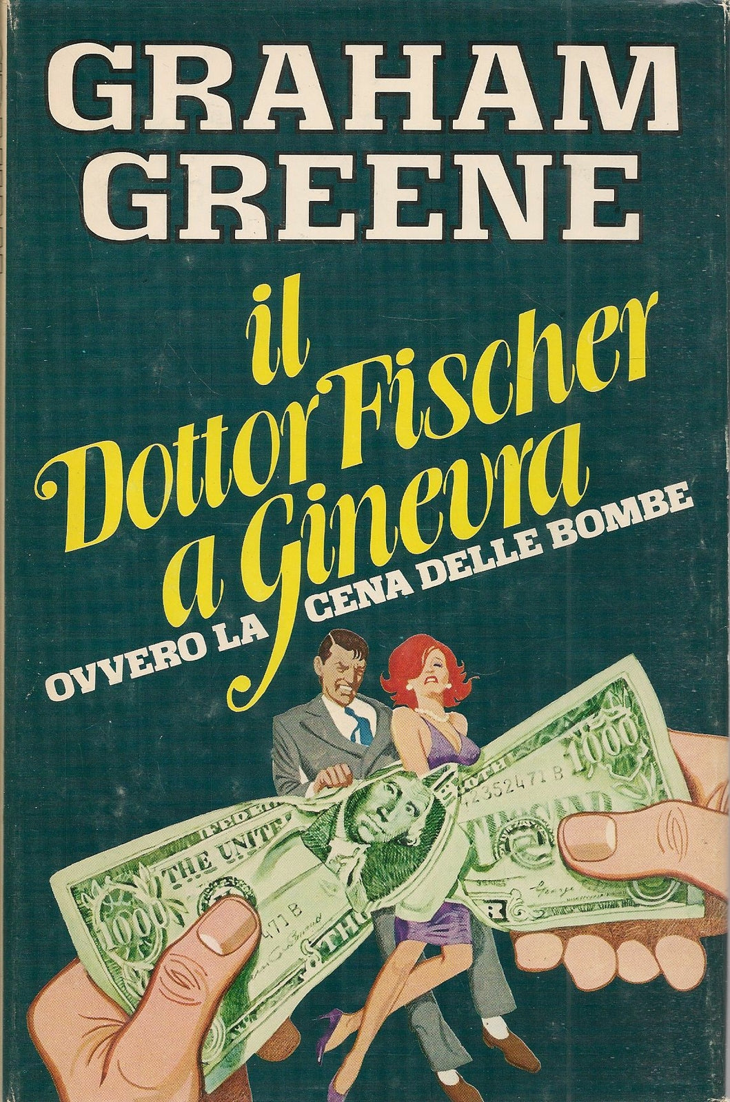 IL DOTTOR FISCHER A GINEVRA ovvero la cena delle bombe - GRAHAM GREENE