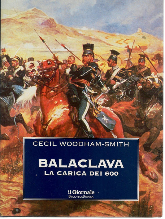 BALACLAVA LA CARICA DEI 600- CECIL WOODHAM-SMITH