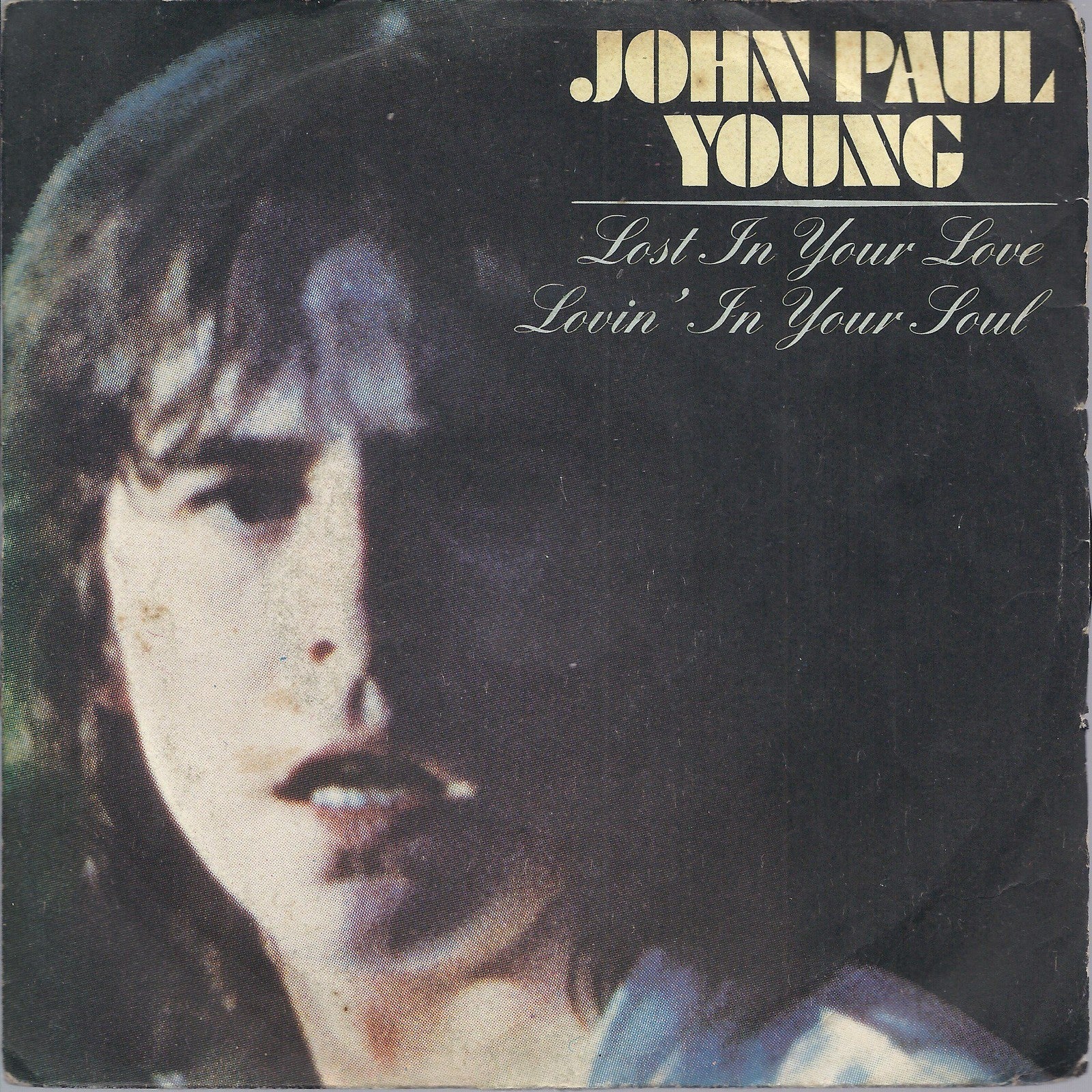 LOST IN YOUR LOVE - LOVIN' IN YOUR SOUL -- JOHN PAUL YOUNG