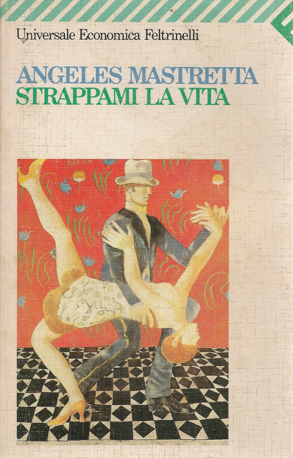 STRAPPAMI LA VITA - ANGELES MASTRETTA