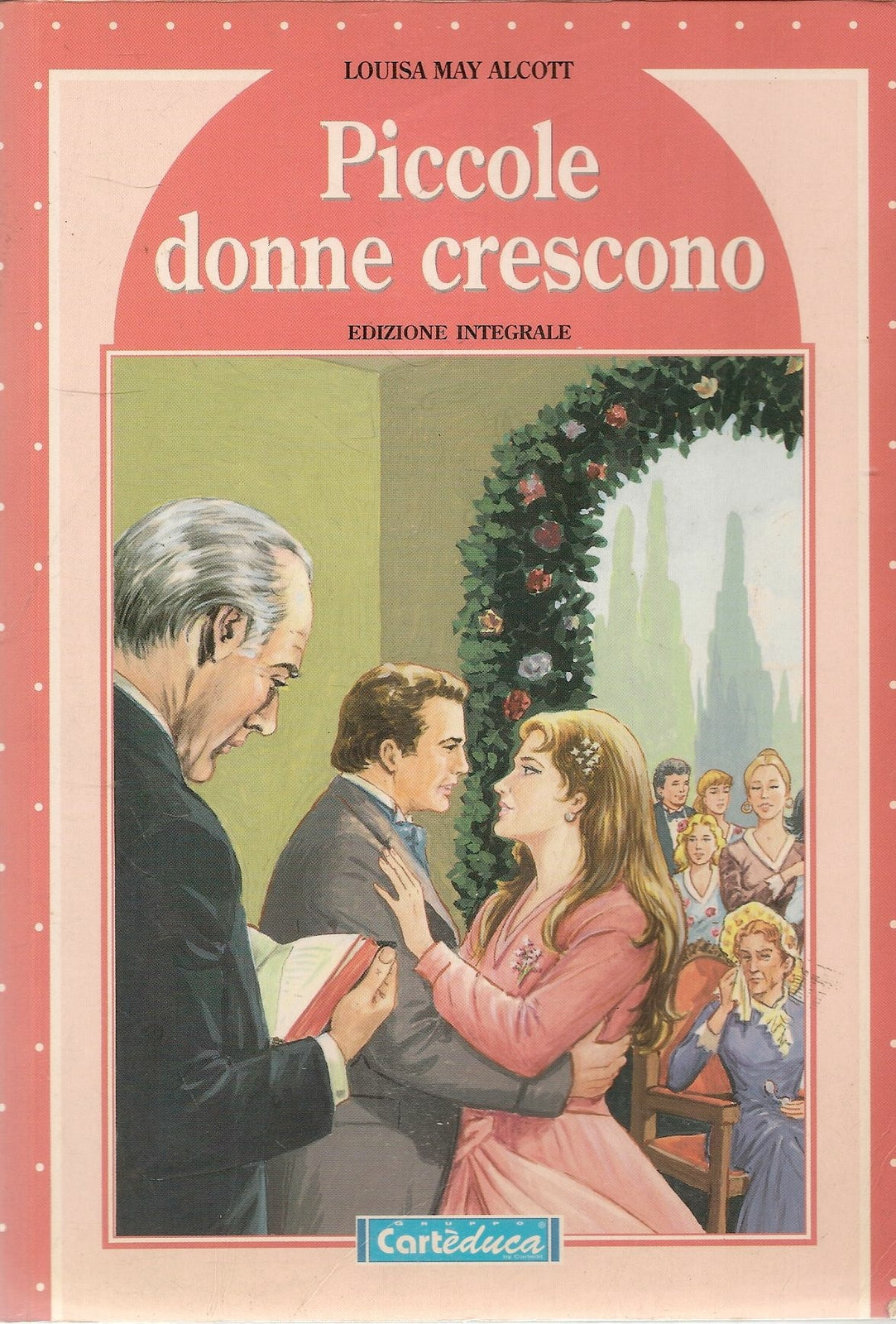 PICCOLE DONNECRESCONO - LOUISA MAY ALCOTT - ED. CARTEDUCA 2000 ILL. PIETRO GAMBA