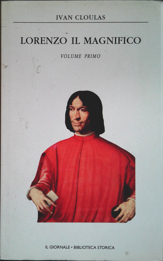 LORENZO IL MAGNIFICO - IVAN CLOULAS - IL GIORNALE BIBLIOTECA STORICA