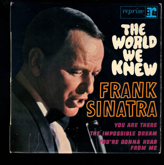 THE WORLD WE KNEW - YOU ARE ... =  THE IMPOSSIBLE DREAM - YOU'RE ...- F. SINATRA