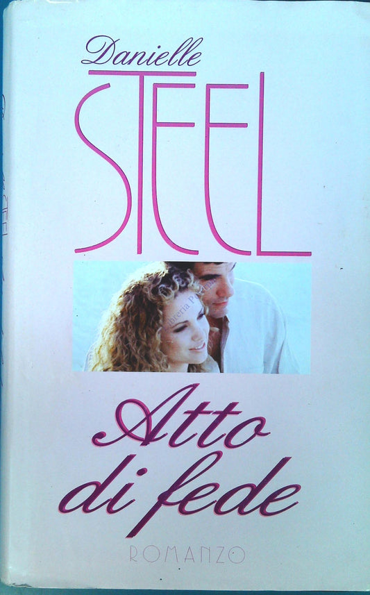 ATTO DI FEDE - DANIELLE STEEL - MONDOLIBRI 2004
