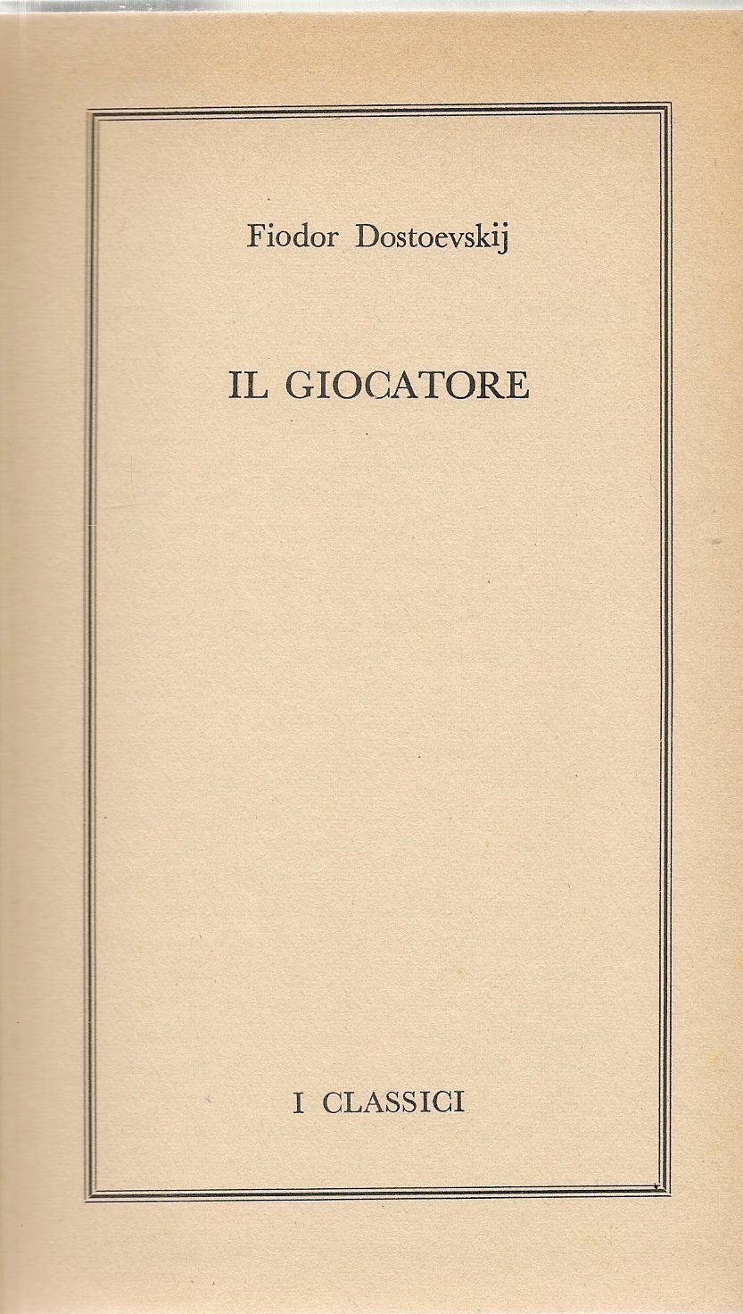 IL GIOCATORE - FIEDOR DOSTOEVSKIJ - I CLASSICI MONDADORI 1970