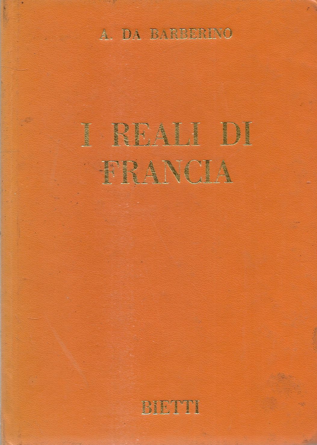 I REALI DI FRANCIA - A. DA BARBERINO - BIETTI 1969