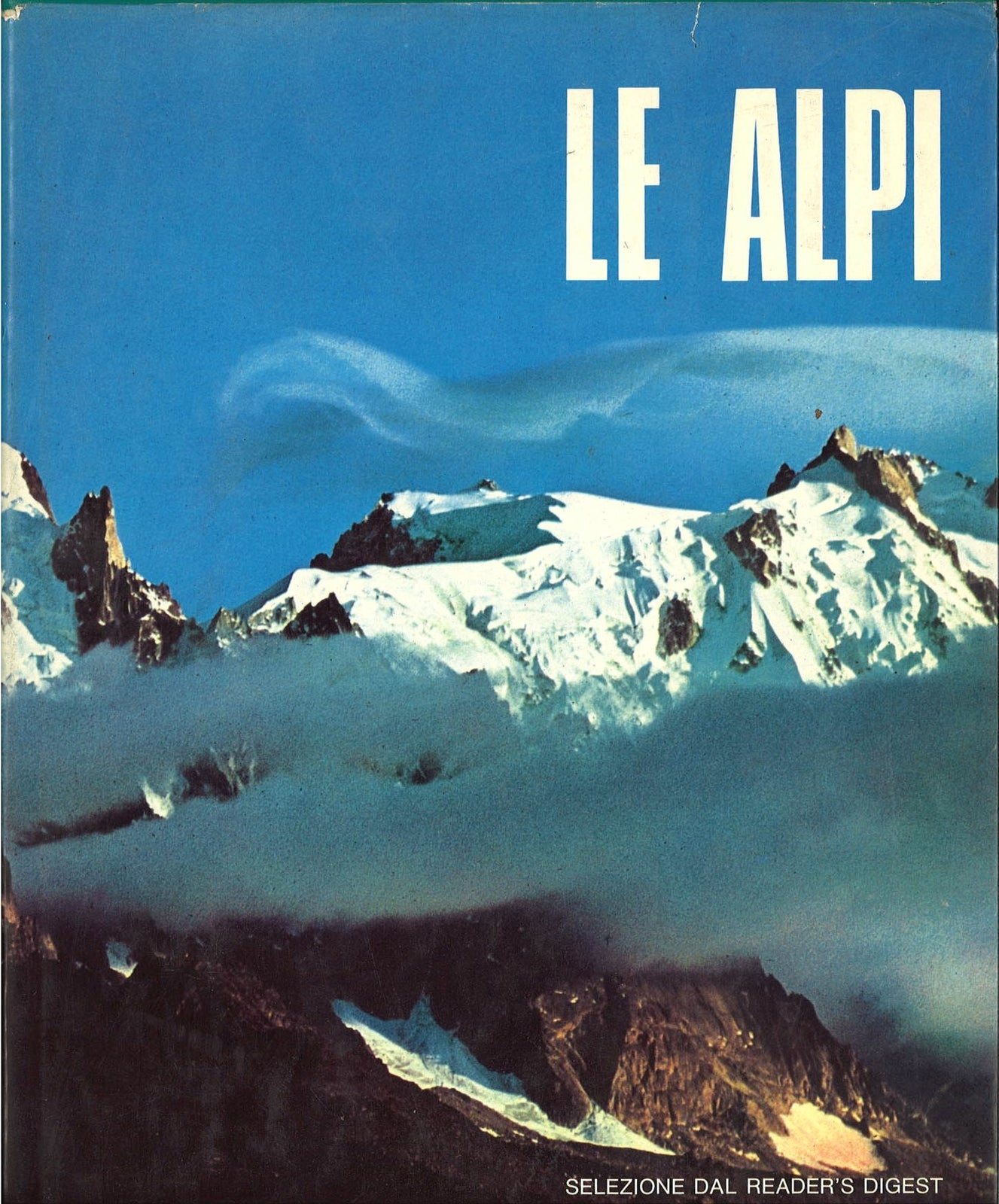LE ALPI - SELELZIONE DAL READER'S DIGEST ED. 1972
