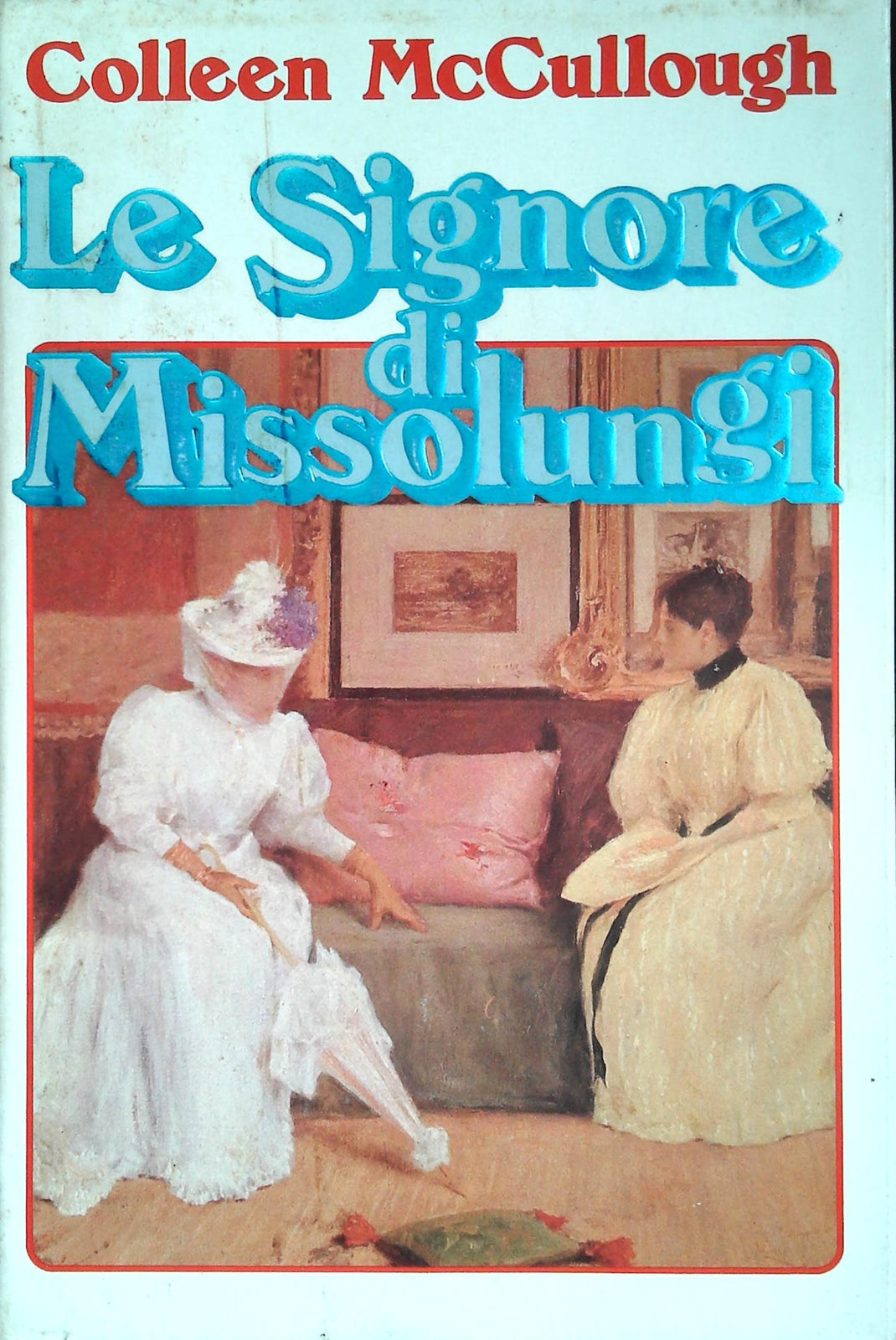 LE SIGNOIRE DI MISSOLUNGI - COLLEEN McCLLOUGH - EURCOLUB 1988