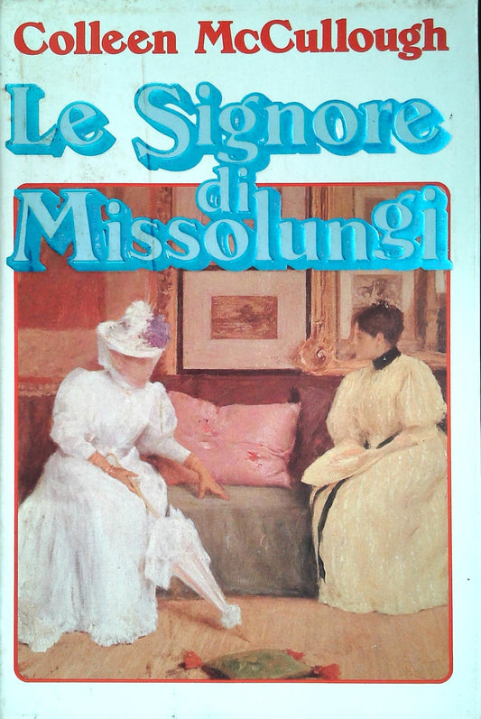 LE SIGNOIRE DI MISSOLUNGI - COLLEEN McCLLOUGH - EURCOLUB 1988