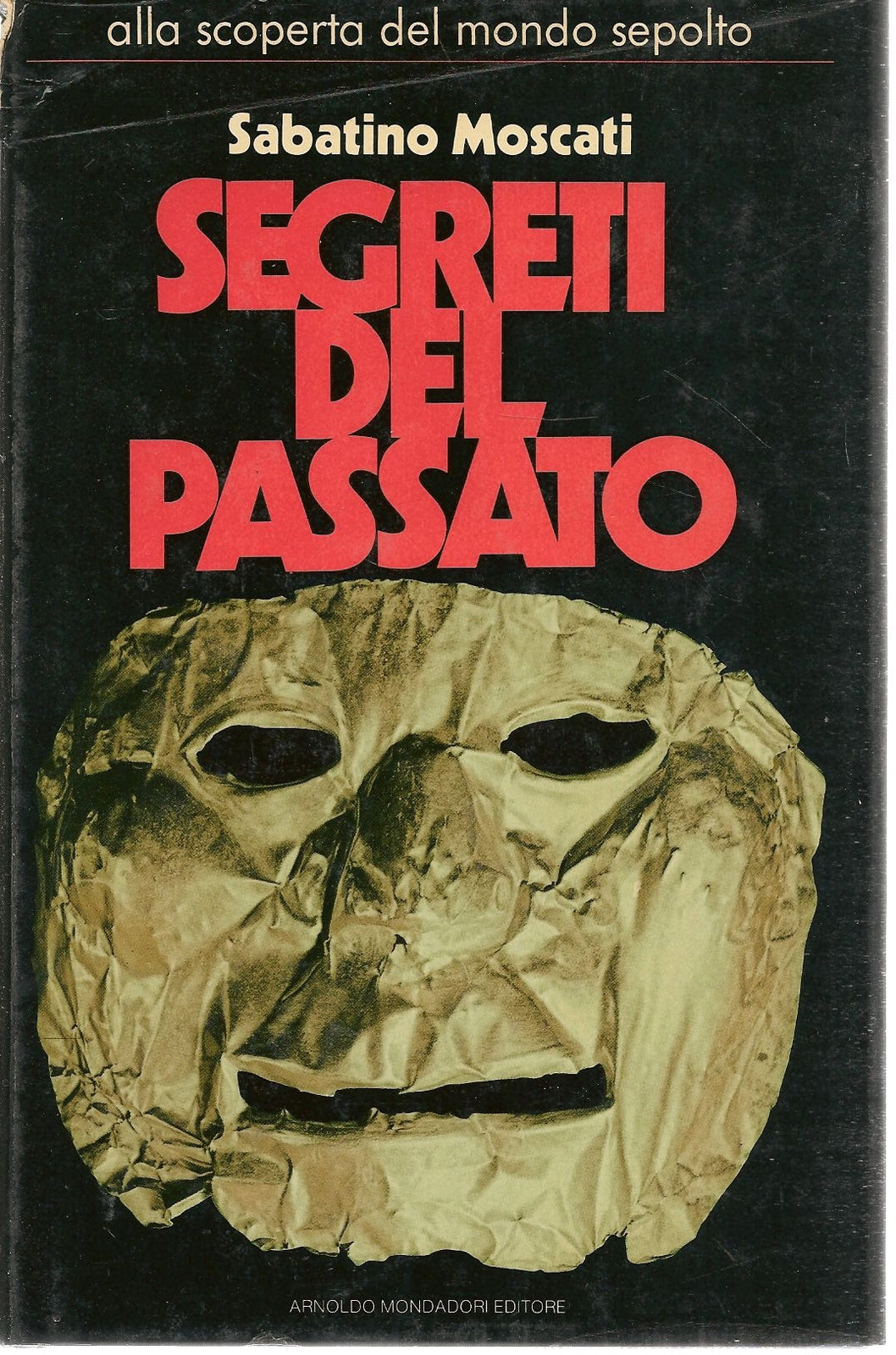 I SEGRETI DEL PASSATO- SABATINO MOSCATI