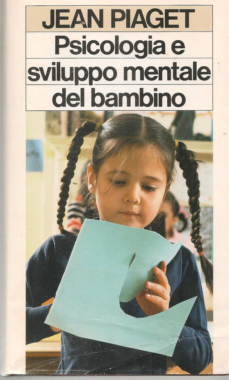 PSICOLOGIA E SVILUPPO MENTALE DEL BAMBINO - JEAN PIAGET