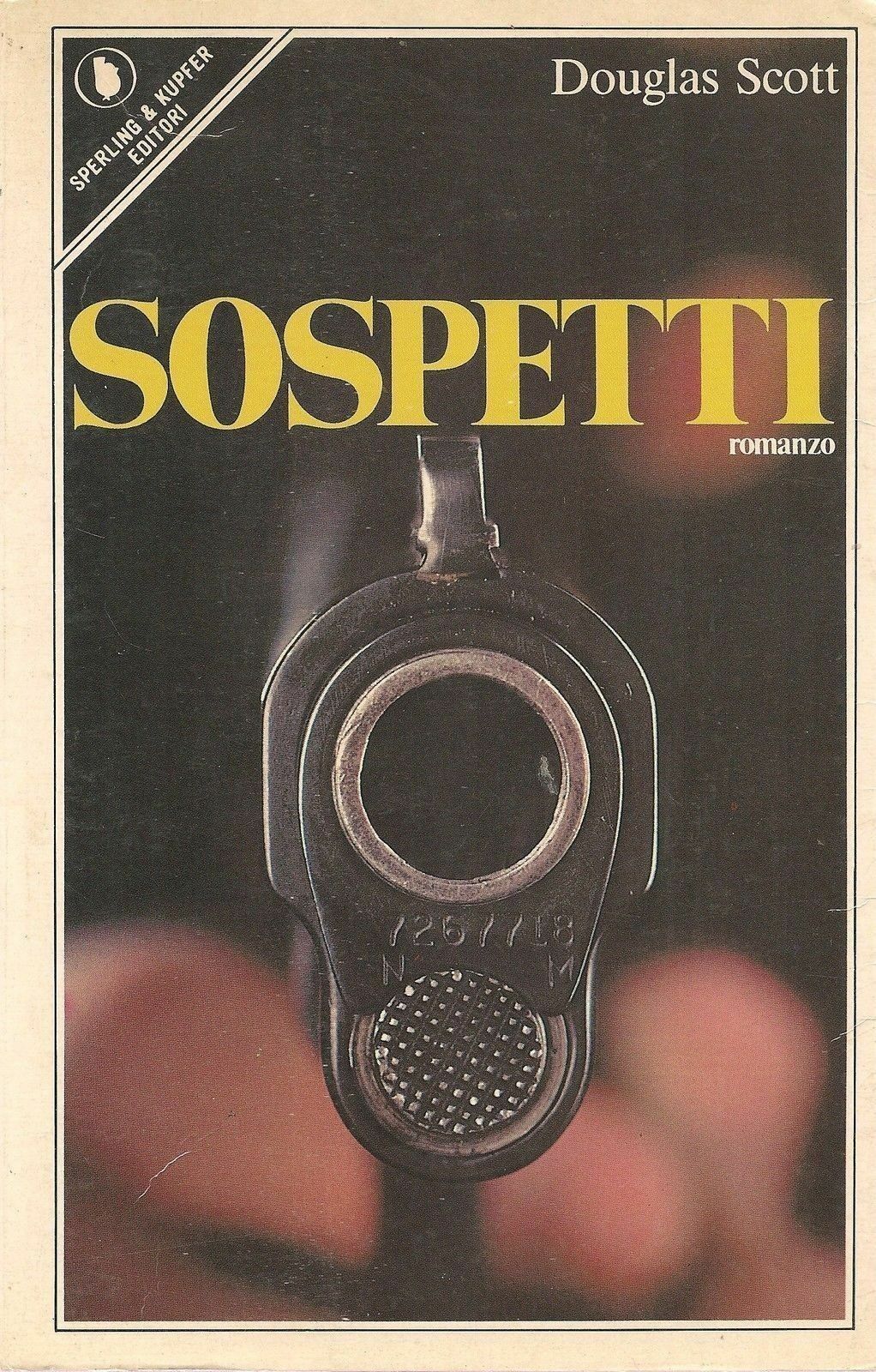 SOSPETTI - DOUGLAS SCOTT  - ED. SPERLING & KUPFLER