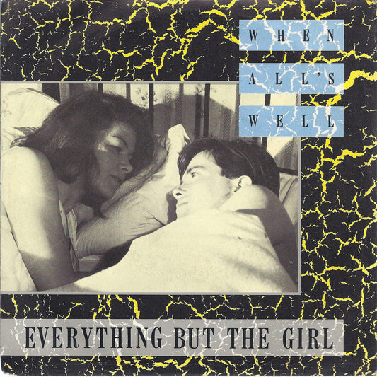 WHEN ALL'S WELL - HEAVEN HELP ME = EVERYTHING BUT THE GIRL