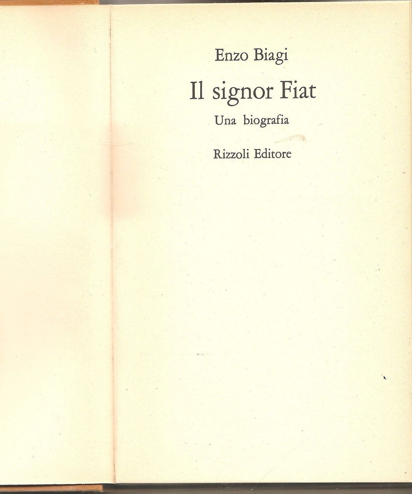 IL SIGNOR FIAT   Una Biografia - ENZO BIAGI   1^ Ediz. 1976