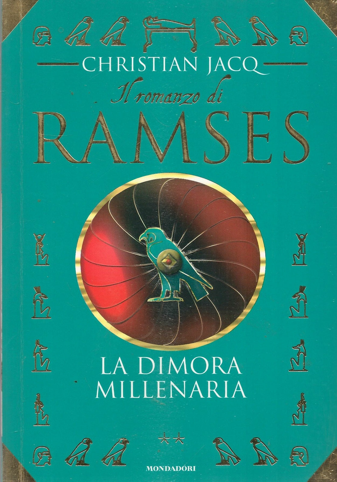 IL ROMANZO DI RAMSES. LA DIMORA MILLENARIA - CHRISTIAN JACQ - MONDADORI 1997