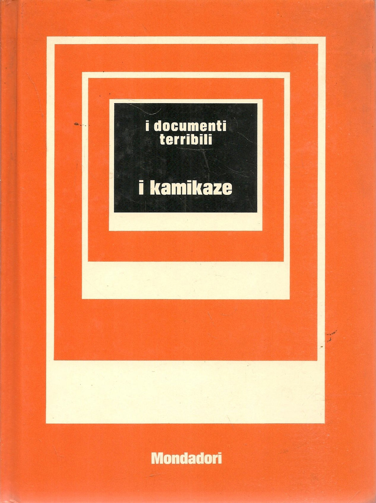 I KAMIKAZE - GIORGIO BONACINA - I DOCUMENTI TERRIBILI